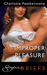 Improper Pleasure by Charlotte Featherstone