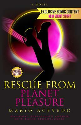 Rescue From Planet Pleasure by Mario Acevedo