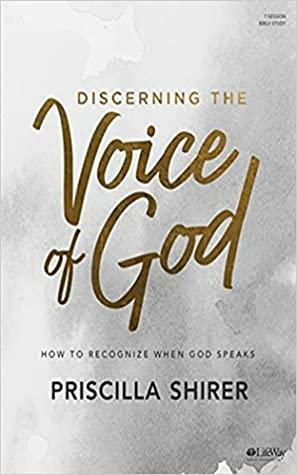 Discerning the Voice of God - Bible Study Book Revised - How to Recognize When God Speak by Priscilla Shirer