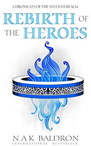 Rebirth of the Heroes by N.A.K. Baldron