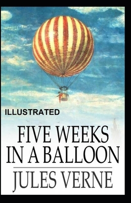 Five Weeks in a Balloon Illustrated by Jules Verne