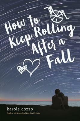 How to Keep Rolling After a Fall by Karole Cozzo