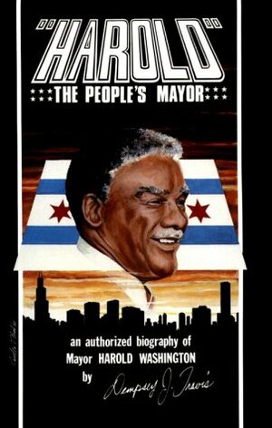 Harold: The People's Mayor by Dempsey J. Travis