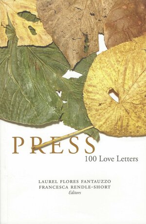 Press: 100 Love Letters by Laurel Flores Fantauzzo, Francesca Rendle-Short