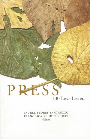 Press: 100 Love Letters by Francesca Rendle-Short, Laurel Flores Fantauzzo