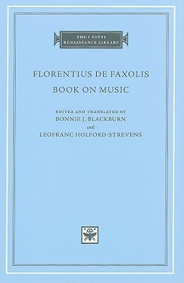 Book on Music by Florentius de Faxolis, Leofranc Holford-Strevens, Bonnie J. Blackburn
