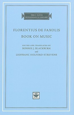 Book on Music by Florentius de Faxolis, Bonnie J. Blackburn, Leofranc Holford-Strevens