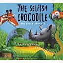 The Selfish Crocodile and Other Animals by Faustin Charles, Peter Blight, Shen Roddie