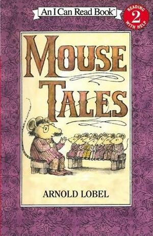 Mouse Tales by Arnold Lobel