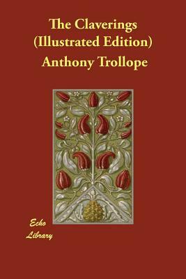 The Claverings (Illustrated Edition) by Anthony Trollope