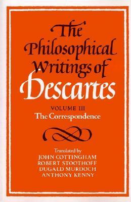 The Philosophical Writings of Descartes: The Correspondence by Anthony Kenny, René Descartes