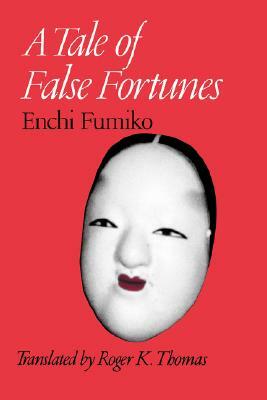 A Tale of False Fortunes by Fumiko Enchi