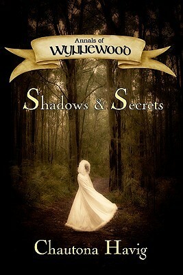 Shadows & Secrets by Craig Worrell, Chautona Havig