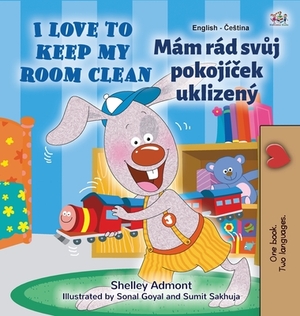 I Love to Keep My Room Clean (English Czech Bilingual Children's Book) by Kidkiddos Books, Shelley Admont