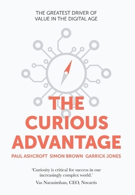 The Curious Advantage by Garrick Jones, Paul Ashcroft, Simon Brown