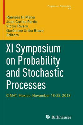 XI Symposium on Probability and Stochastic Processes: Cimat, Mexico, November 18-22, 2013 by 