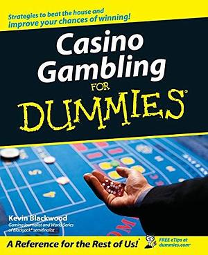 Casino Gambling For Dummies by Kevin Blackwood