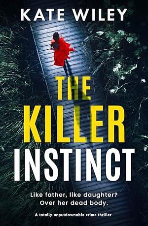 The Killer Instinct by Kate Wiley, Kate Wiley