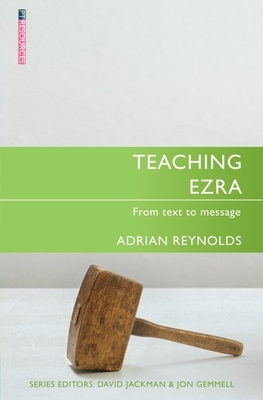 Teaching Ezra: From Text to Message by Adrian Reynolds