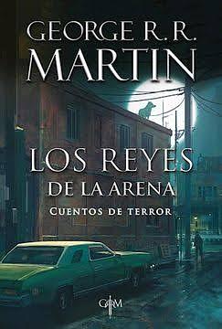 Los reyes de la arena by George R.R. Martin