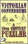 Victorian Conundrums: A 19th Century Puzzler by Philip J. Carter, Ken Russell, Kenneth A. Russell