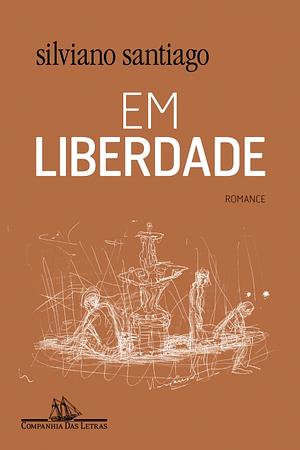 Em liberdade by Silviano Santiago