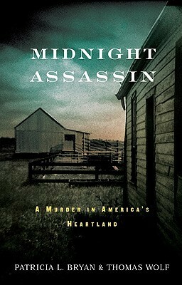 Midnight Assassin: A Murder in America's Heartland by Patricia L. Bryan, Thomas Wolf