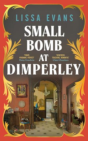 Small Bomb at Dimperley by Lissa Evans