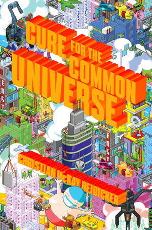 Cure for the Common Universe by Christian McKay Heidicker