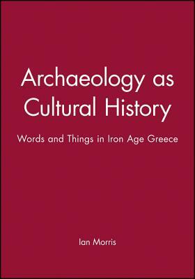 Archaeology Cultural History P by Ian Morris