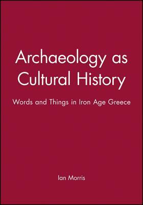 Archaeology Cultural History P by Ian Morris