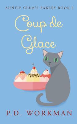 Coup de Glace by P. D. Workman