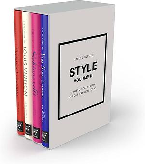 Little Guides to Style II: A Historical Review of Four Fashion Icons by Emma Baxter-Wright, Darla-Jane Gilroy, Karen Homer