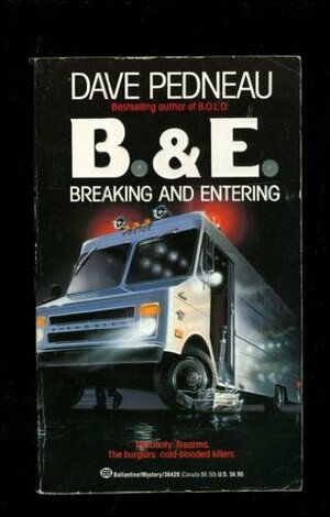 B.& E.: Breaking and Entering by Dave Pedneau