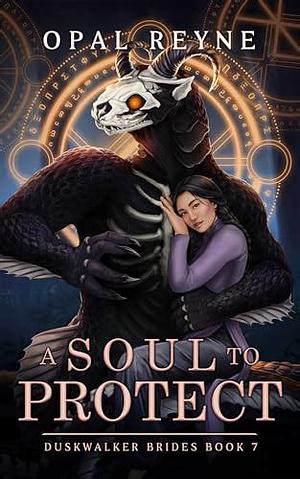 A Soul to Protect by Opal Reyne