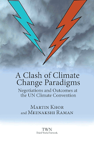 A Clash of Climate Change Paradigms: Negotiations and Outcomes at the UN Climate Convention by Meenakshi Raman, Martin Khor