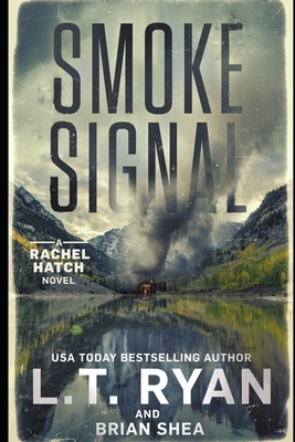 Smoke Signal by L.T. Ryan, Brian Shea