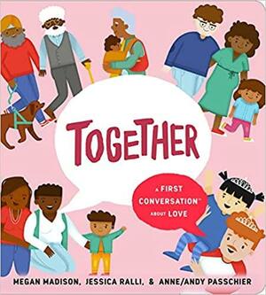 Together: a First Conversation about Love by Jessica Ralli, Megan Madison