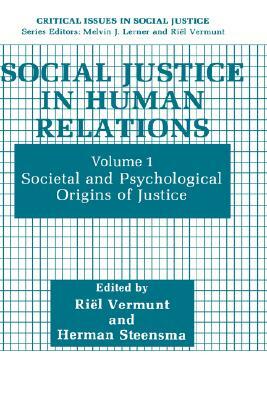 Social Justice in Human Relations: Volume 1: Societal and Psychological Origins of Justice by 