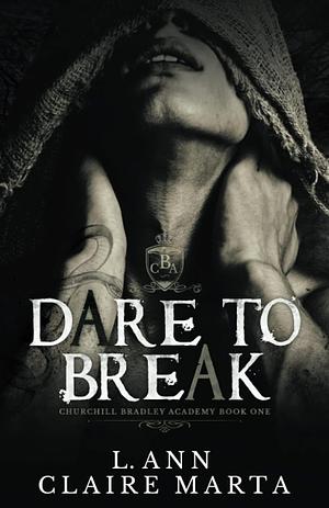 Dare to Break by L. Ann, Claire Marta