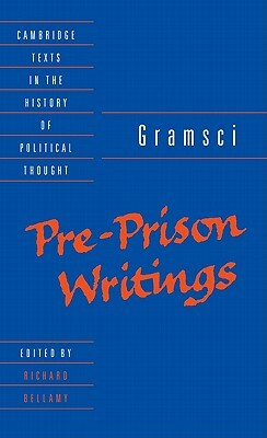 Gramsci: Pre-Prison Writings by Antonio Fo Gramsci
