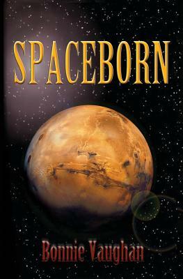 Spaceborn by Bonnie Vaughan