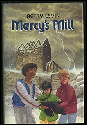 Mercy's Mill by Betty Levin