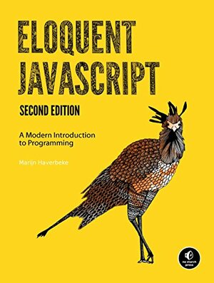 Eloquent JavaScript: A Modern Introduction to Programming by Marijn Haverbeke