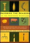 Savoring the Seasons of the Northern Heartland (Knopf Cooks American Series) by Lucia Watson, Beth Dooley