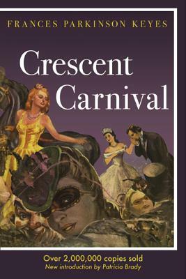 Crescent Carnival by Frances Parkinson Keyes