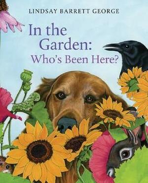 In the Garden: Who's Been Here? by Lindsay Barrett George