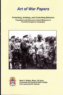 Protecting, Isolating, and Controlling Behavior: Population and Resource Control Measures in Counterinsurgency Campaigns by 