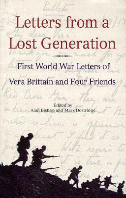 Letters from a Lost Generation: First World War Letters of Vera Brittain and Four Friends by Mark Bostridge, Alan Bishop