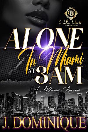 Alone in Miami at 3AM by J. Dominique, J. Dominique